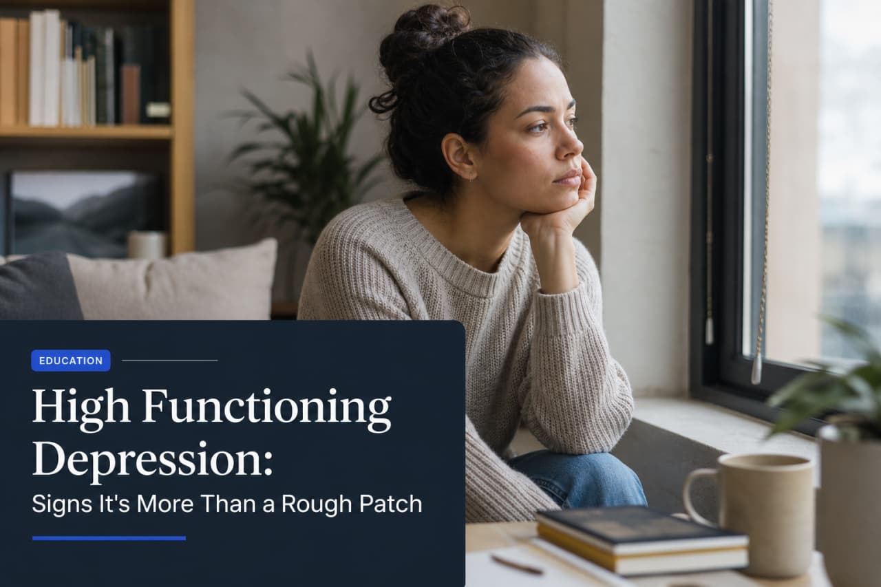 High Functioning Depression: Signs It's More Than a Rough Patch